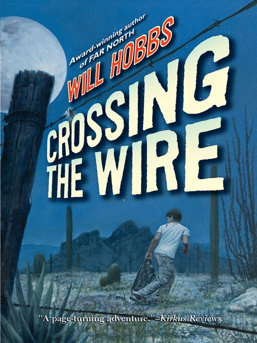 Title details for Crossing the Wire by Will Hobbs - Available